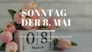 In Deutschland ist der Sonntag 8. Mai 2022 Muttertag