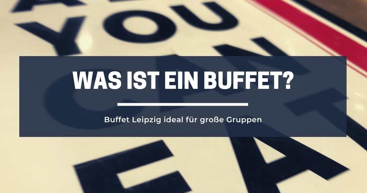 Was ist ein Buffet in Leipzig Gopalast